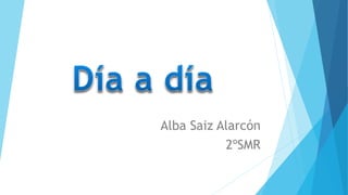 Alba Saiz Alarcón
2ºSMR
 