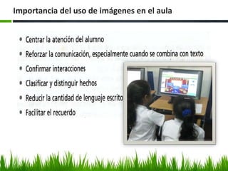 Importancia del uso de imágenes en el aula 
 