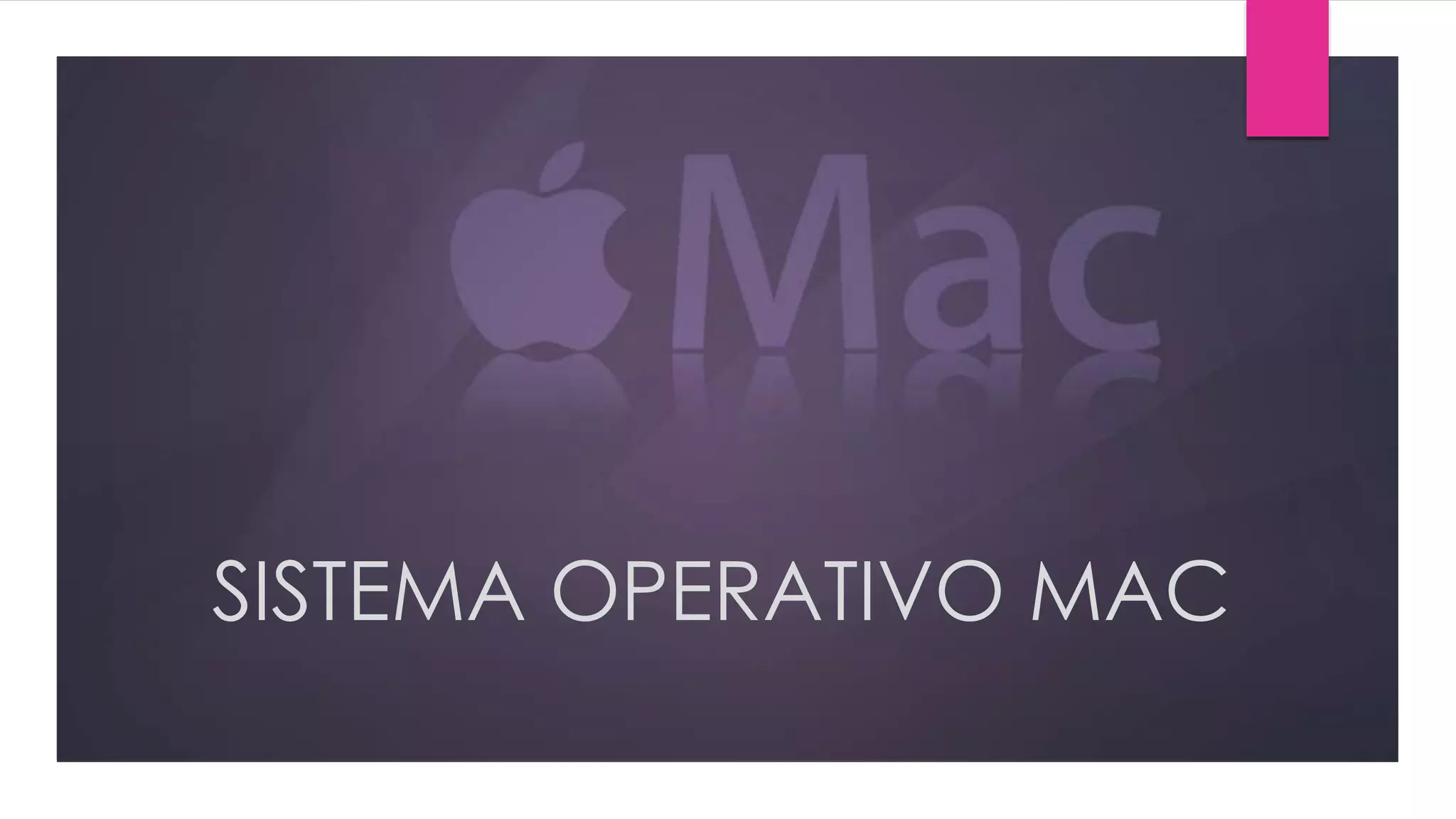 SISTEMA OPERATIVO MAC
 