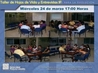 Taller de Hojas de Vida y Entrevistas IF
            Miércoles 24 de marzo 17:00 Horas
 