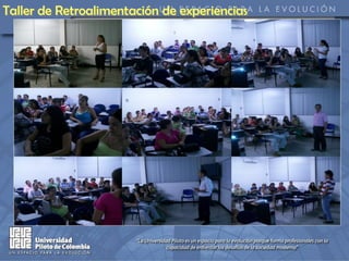 Taller de Retroalimentación de experiencias
 