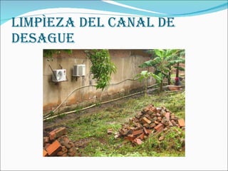 LIMPÌEZA DEL CANAL DE DESAGUE 
