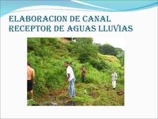 ELABORACION DE CANAL RECEPTOR DE AGUAS LLUVIAS 