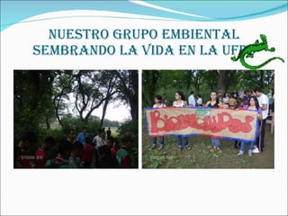 NUESTRO GRUPO EMBIENTAL SEMBRANDO LA VIDA EN LA UFPS 