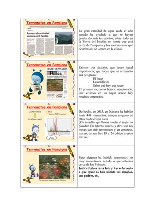 Terremotos en Pamplona
La gran cantidad de agua caída el año
pasado ha ayudado a que se hayan
producido más terremotos, so...