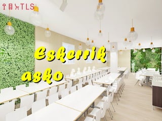 ESKERRIK ASKOESKERRIK ASKO
EskerrikEskerrik
askoasko
 