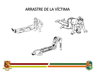 ARRASTRE DE LA VÍCTIMA
 