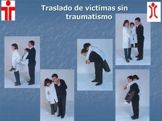 Traslado de víctimas sin
traumatismo
 