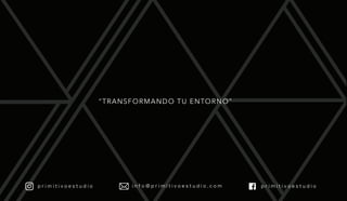 “TRANSFORMANDO TU ENTORNO”
p r i m i t i v o e s t u d i op r i m i t i v o e s t u d i o i n f o @ p r i m i t i v o e s t u d i o . c o m
 