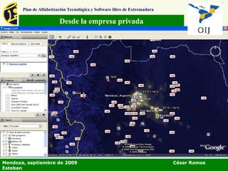 Desde la empresa privada Plan de Alfabetización Tecnológica y Software libre de Extremadura Mendoza, septiembre de 2009  César Ramos Esteban 