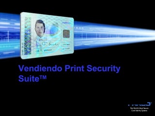 Vendiendo Print Security
SuiteTM
 