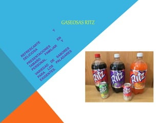 GASEOSAS RITZ
 