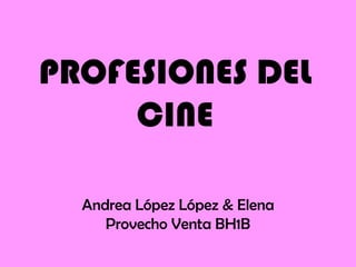 PROFESIONES DEL CINE Andrea López López & Elena Provecho Venta BH1B 