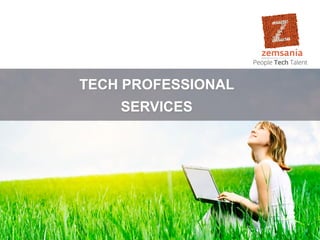 TECH PROFESSIONAL
SERVICES
 