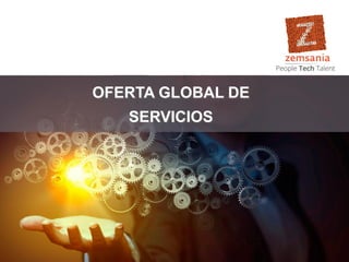 OFERTA GLOBAL DE
SERVICIOS
 