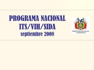 PROGRAMA NACIONAL ITS/VIH/SIDA septiembre 2008 