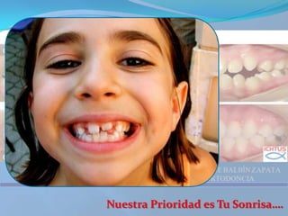 Nuestra Prioridad es Tu Sonrisa….
