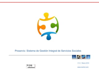 www.isotrol.com Proservic: Sistema de Gestión Integral de Servicios Sociales V1.0  / Marzo 2010 
