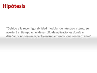 FlexibilidadHerramientas de Descripción de Hardware