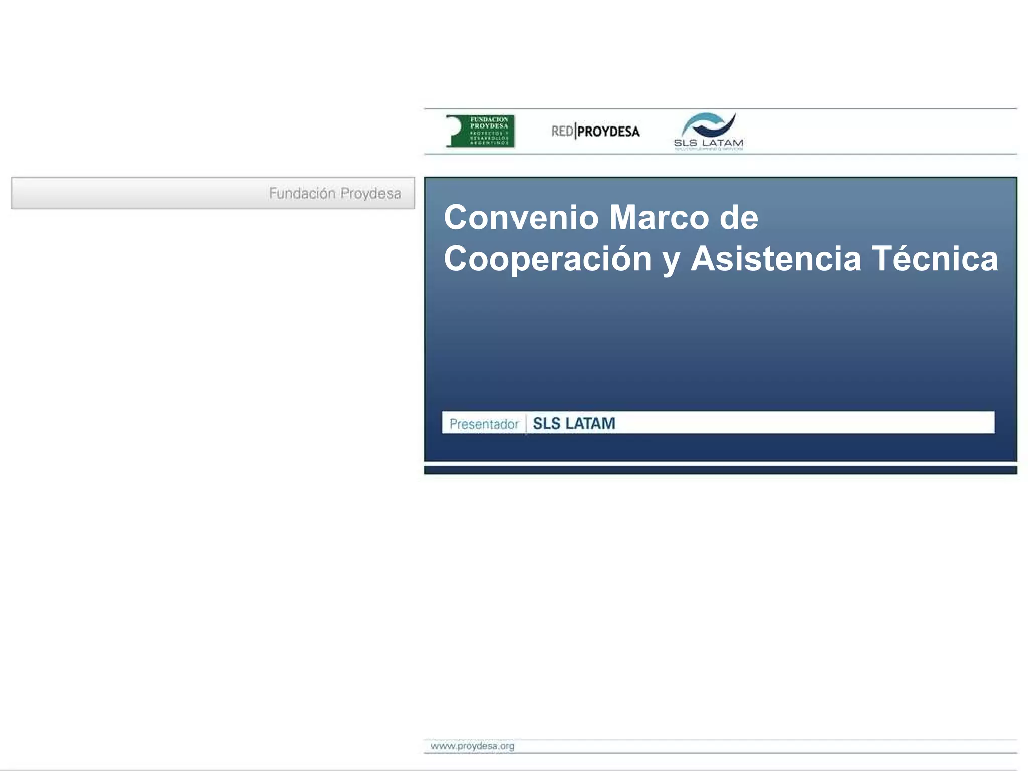 Convenio Marco de  Cooperación y Asistencia Técnica   