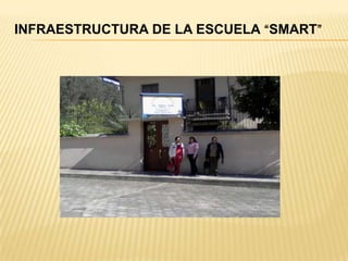 INFRAESTRUCTURA DE LA ESCUELA “SMART”