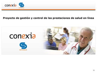 Proyecto de gestión y control de las prestaciones de salud en línea




                                                                  10
 