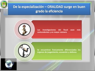 De la especialización – ORALIDAD surge en buen grado la eficiencia