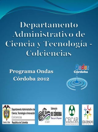 Programa Ondas
Córdoba 2012
Córdoba
 
