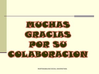 RESPONSABILIDAD SOCIAL UNIVERSITARIA 