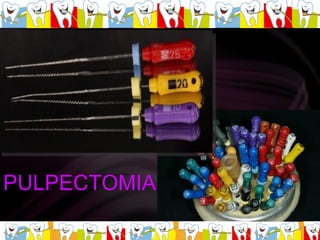 PULPECTOMIA 