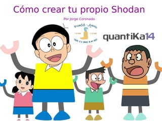 Por Jorge Coronado
Cómo crear tu propio Shodan
Por Jorge Coronado
 