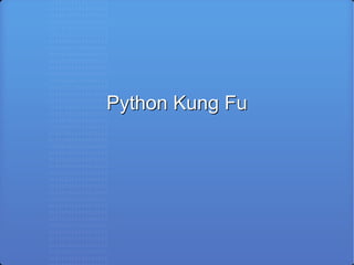 Python Kung Fu 