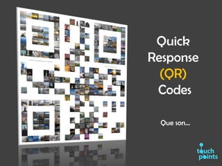 Quick Response(QR) Codes Que son… 