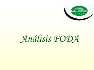 Análisis FODA
 