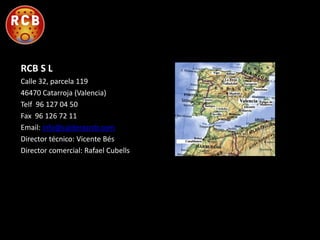 RCB S L
Calle 32, parcela 119
46470 Catarroja (Valencia)
Telf 96 127 04 50
Fax 96 126 72 11
Email: info@calderasrcb.com
Director técnico: Vicente Bés
Director comercial: Rafael Cubells

 