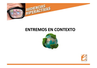 ENTREMOS EN CONTEXTOENTREMOS EN CONTEXTO
 