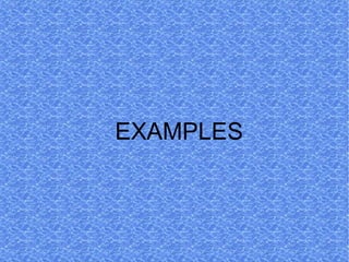 EXAMPLES
 