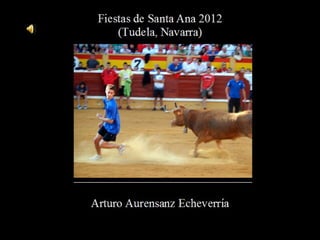 Mejores recortes de Arturo Aurensanz Fiesta de Santa Ana 2012