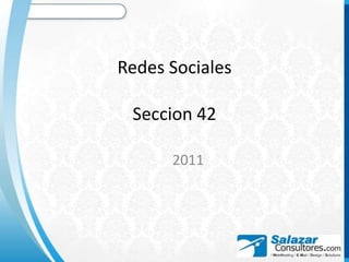 Redes SocialesSeccion 42 2011 