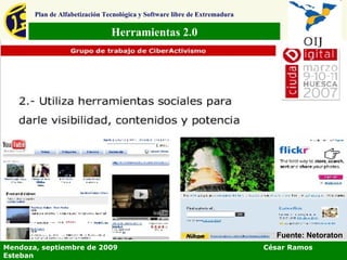 Herramientas 2.0 Plan de Alfabetización Tecnológica y Software libre de Extremadura Mendoza, septiembre de 2009  César Ramos Esteban Fuente: Netoraton 