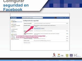 Configurar
seguridad en
Facebook
 