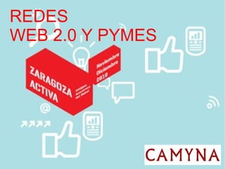 REDES
WEB 2.0 Y PYMES
 