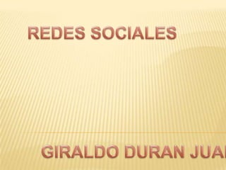 REDES SOCIALES GIRALDO DURAN JUAN 