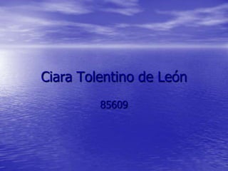 Ciara Tolentino de León
85609
 
