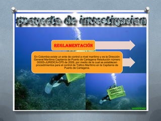 Reglamentación

En Colombia existe un ente de control a nivel marítimo y es la Dirección
General Marítima Capitanía de Puerto de Cartagena Resolución número
  00005-JURIDICA-CP5 de 2009, por medio de la cual se establecen
 procedimientos para el control de Tráfico Marítimo en la Capitanía de
                        Puerto de Cartagena.
 