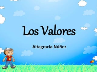 Los Valores
Altagracia Núñez
 