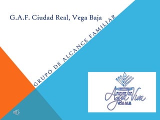 G.A.F. Ciudad Real, Vega Baja
 