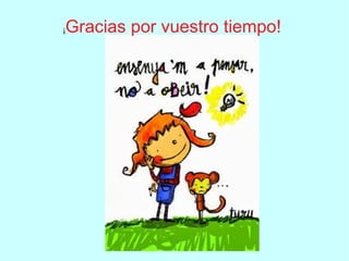 ¡Gracias por vuestro tiempo!
 