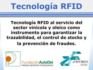 Tecnología RFID al servicio del sector vinícola y oleico como instrumento para garantizar la trazabilidad, el control de stocks y la prevención de fraudes. Tecnología RFID 