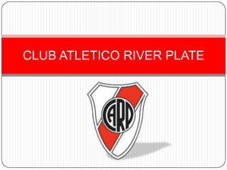 CLUB ATLETICO RIVER PLATE

 